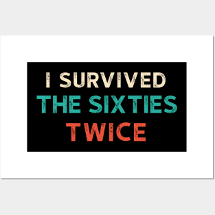 I Survived The 60s Twice Shirt - Funny Birthday Gifts Posters and Art